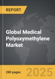 Medical Polyoxymethylene - Global Stategic Business Report- Product Image