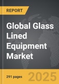 Glass Lined Equipment - Global Strategic Business Report- Product Image