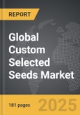 Custom Selected Seeds - Global Strategic Business Report- Product Image