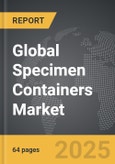 Specimen Containers - Global Stategic Business Report- Product Image