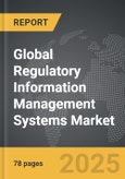 Regulatory Information Management Systems - Global Strategic Business Report- Product Image