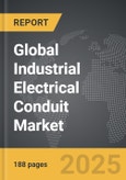 Industrial Electrical Conduit - Global Strategic Business Report- Product Image
