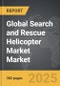 Search and Rescue Helicopter Market - Global Strategic Business Report - Product Thumbnail Image