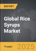 Rice Syrups - Global Strategic Business Report- Product Image