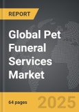 Pet Funeral Services - Global Strategic Business Report- Product Image