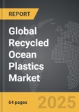 Recycled Ocean Plastics - Global Strategic Business Report- Product Image
