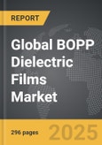 BOPP Dielectric Films - Global Strategic Business Report- Product Image