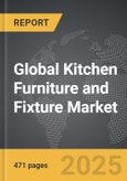 Kitchen Furniture and Fixture - Global Strategic Business Report- Product Image