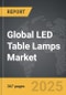 LED Table Lamps - Global Strategic Business Report - Product Image