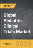 Pediatric Clinical Trials - Global Strategic Business Report- Product Image