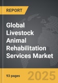 Livestock Animal Rehabilitation Services - Global Strategic Business Report- Product Image
