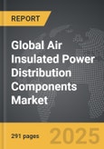 Air Insulated Power Distribution Components - Global Strategic Business Report- Product Image
