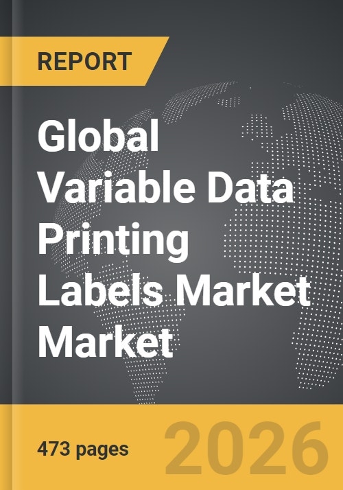 Variable Data Printing Labels Market - Global Strategic Business Report