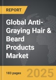 Anti-Graying Hair & Beard Products - Global Strategic Business Report- Product Image