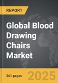 Blood Drawing Chairs - Global Strategic Business Report- Product Image