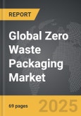 Zero Waste Packaging - Global Strategic Business Report- Product Image