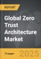 Zero Trust Architecture - Global Strategic Business Report - Product Image