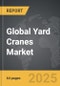 Yard Cranes - Global Stategic Business Report - Product Thumbnail Image