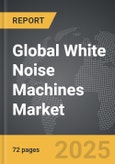 White Noise Machines - Global Strategic Business Report- Product Image