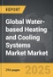 Water-based Heating and Cooling Systems Market - Global Strategic Business Report - Product Thumbnail Image