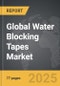 Water Blocking Tapes - Global Strategic Business Report - Product Image