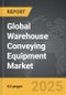 Warehouse Conveying Equipment - Global Strategic Business Report - Product Image