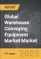 Warehouse Conveying Equipment Market - Global Strategic Business Report - Product Thumbnail Image