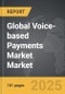 Voice-based Payments Market - Global Strategic Business Report - Product Thumbnail Image