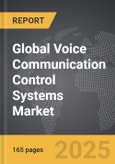 Voice Communication Control Systems - Global Strategic Business Report- Product Image