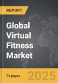Virtual Fitness - Global Strategic Business Report- Product Image
