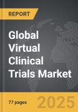 Virtual Clinical Trials - Global Strategic Business Report- Product Image