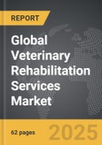 Veterinary Rehabilitation Services - Global Strategic Business Report- Product Image