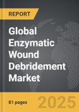 Enzymatic Wound Debridement - Global Strategic Business Report- Product Image