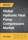 Hydronic Heat Pump Compressors - Global Strategic Business Report- Product Image
