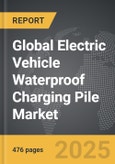 Electric Vehicle Waterproof Charging Pile - Global Strategic Business Report- Product Image