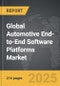 Automotive End-to-End Software Platforms - Global Strategic Business Report - Product Image