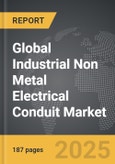 Industrial Non Metal Electrical Conduit - Global Strategic Business Report- Product Image