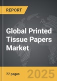 Printed Tissue Papers - Global Strategic Business Report- Product Image