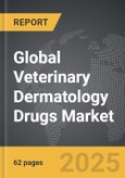 Veterinary Dermatology Drugs - Global Strategic Business Report- Product Image