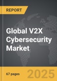 V2X Cybersecurity - Global Strategic Business Report- Product Image