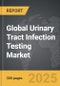 Urinary Tract Infection Testing - Global Strategic Business Report - Product Image