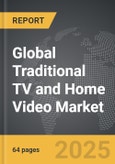 Traditional TV and Home Video - Global Strategic Business Report- Product Image