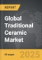 Traditional Ceramic - Global Stategic Business Report - Product Thumbnail Image