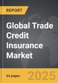 Trade Credit Insurance - Global Strategic Business Report- Product Image