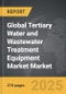Tertiary Water and Wastewater Treatment Equipment Market - Global Strategic Business Report - Product Thumbnail Image