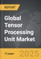 Tensor Processing Unit - Global Strategic Business Report - Product Thumbnail Image