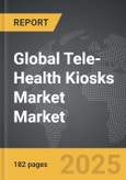 Tele-Health Kiosks Market - Global Strategic Business Report- Product Image