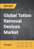 Tattoo Removal Devices - Global Strategic Business Report- Product Image