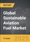 Sustainable Aviation Fuel - Global Strategic Business Report- Product Image