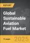 Sustainable Aviation Fuel - Global Strategic Business Report - Product Image